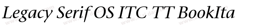 Legacy Serif OS ITC TT BookIta字体转换